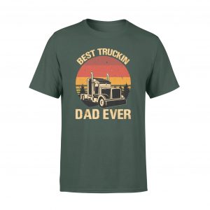Father Gifts, Trucker Or Transporter Dad Ever, Men T Shirt, Black, Ultra Cotton - Woastuff