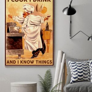 I Cook I Drink And I Know things Poster, Chef Drinking, Wall Decor, Canvas Options - Woastuff