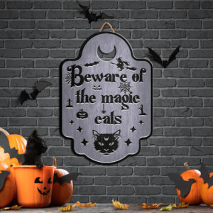 Halloween Shape Wooden Sign , Beware Of The Magic Cats , Halloween Gifts